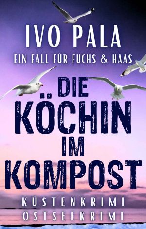 [Ein Fall für Fuchs & Haas 48] • Die Köchin im Kompost